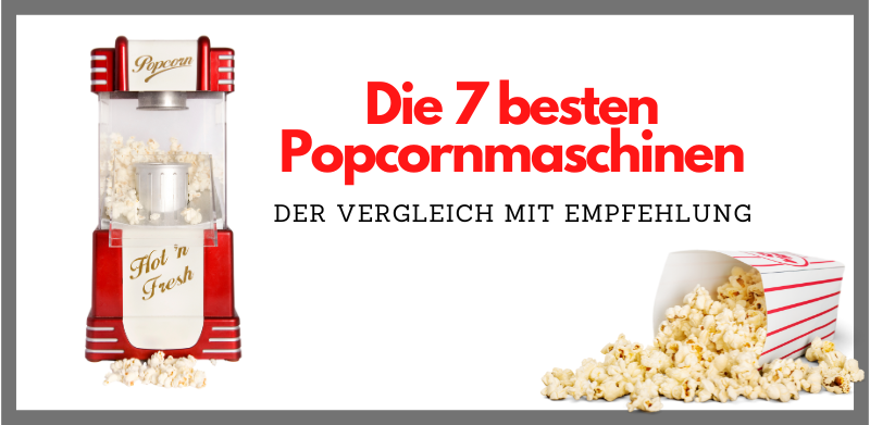 die 7 besten popcornmaschinen